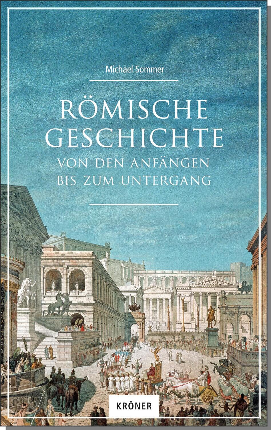 Cover: 9783520909022 | Römische Geschichte | Von den Anfängen bis zum Untergang | Sommer