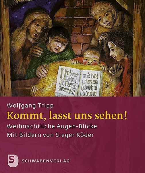 Cover: 9783796617690 | Kommt, lasst uns sehen! | Weihnachtliche Augen-Blicke | Wolfgang Tripp