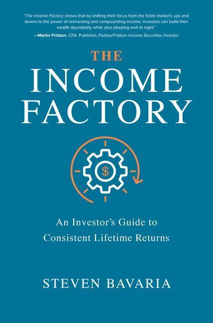 Cover: 9781260458534 | The Income Factory: An Investor's Guide to Consistent Lifetime Returns