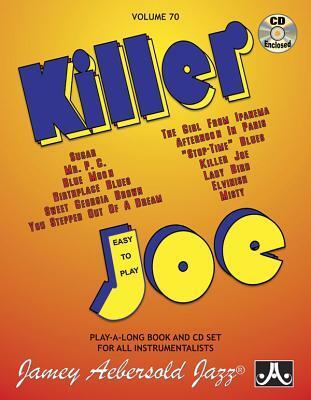 Cover: 9781562242282 | Jamey Aebersold Jazz -- Killer Joe, Vol 70 | Easy to Play, Book &amp; CD