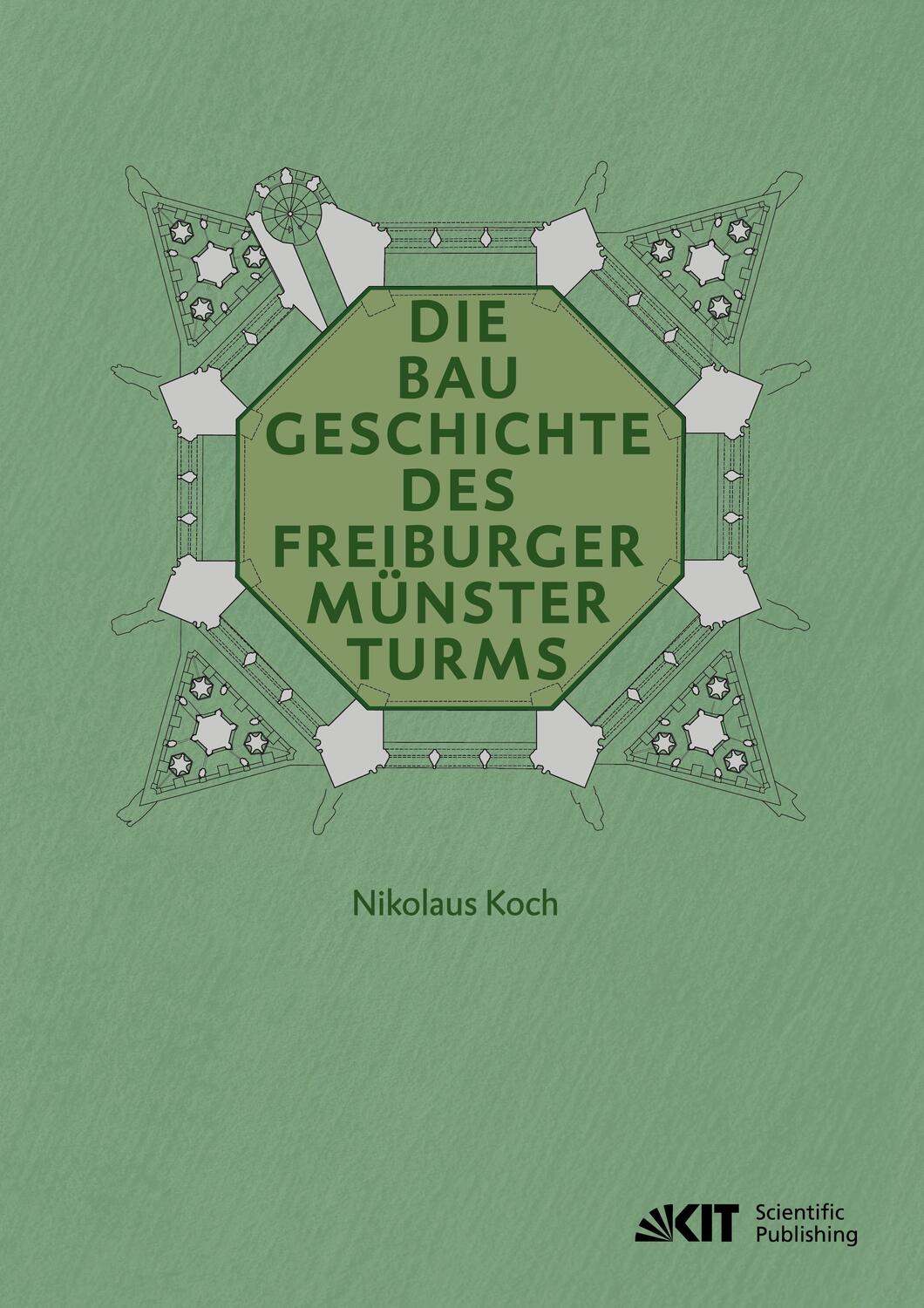 Cover: 9783731512028 | Die Baugeschichte des Freiburger Münsterturms | Nikolaus Koch | Buch