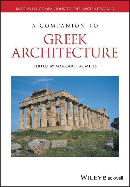 Cover: 9781119245537 | A Companion to Greek Architecture | Margaret M Miles | Taschenbuch