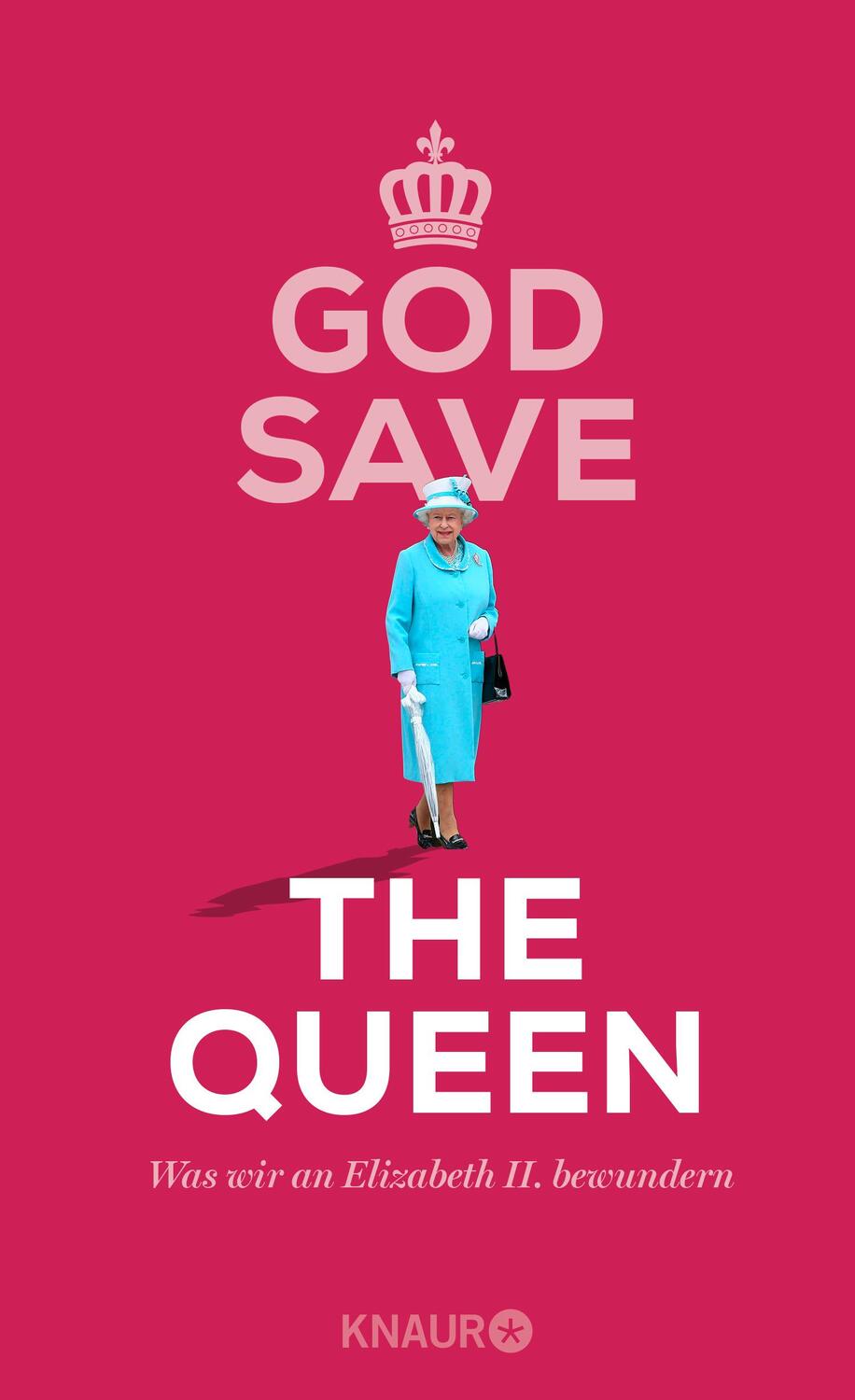 Cover: 9783426286111 | God Save the Queen | Was wir an Elizabeth II. bewundern | Schweida