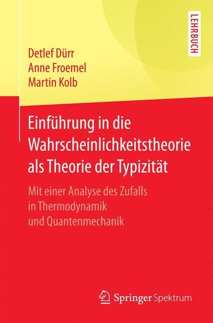 Cover: 9783662529607 | Einführung in die Wahrscheinlichkeitstheorie als Theorie der Typizität