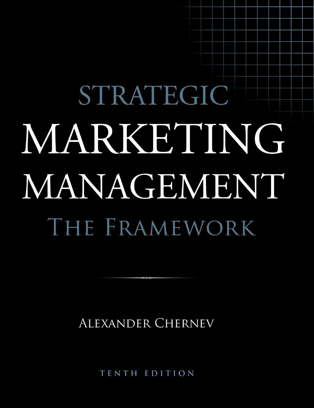 Cover: 9781936572748 | Strategic Marketing Management - The Framework, 10th Edition | Chernev