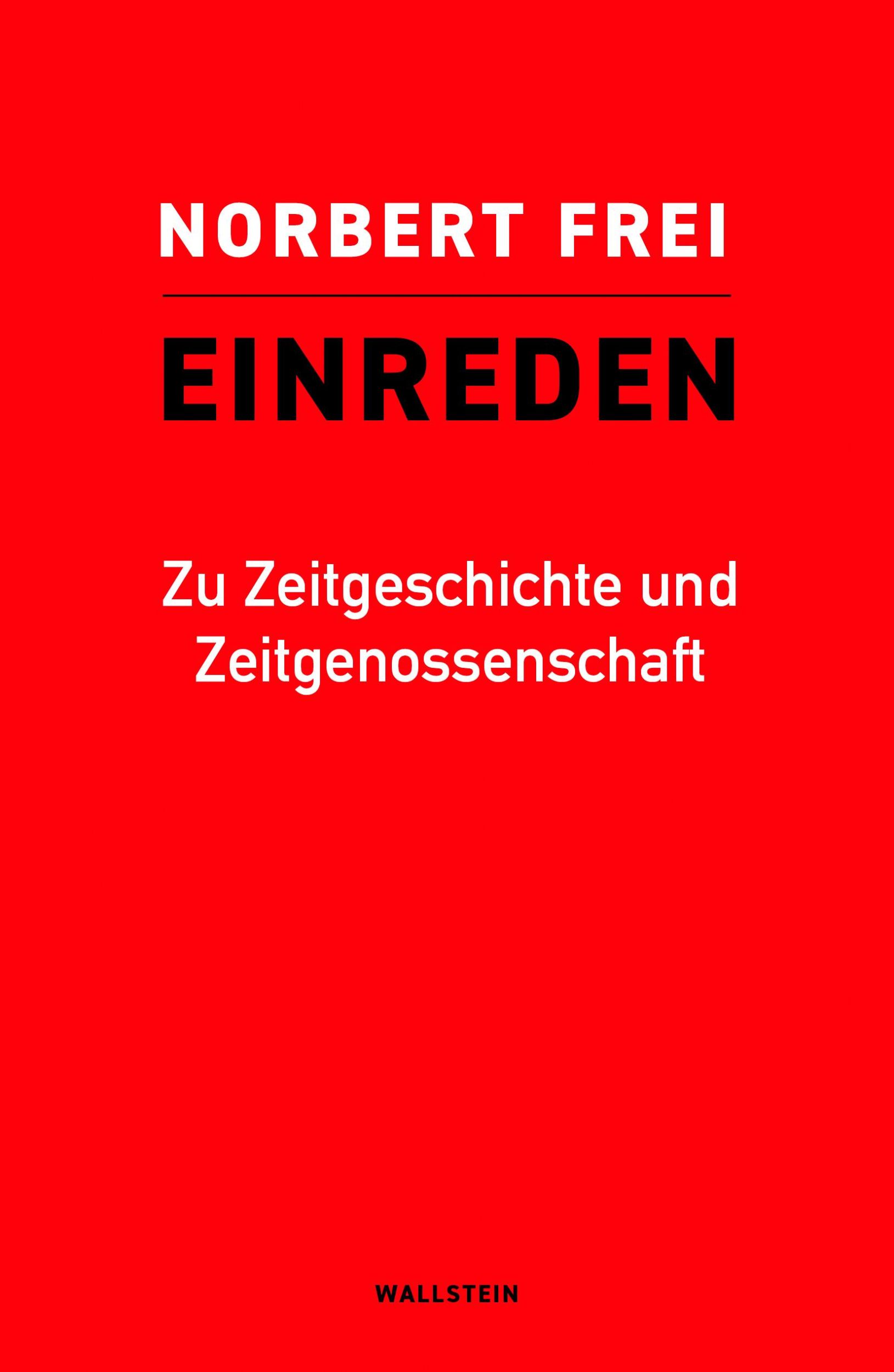 Cover: 9783835358218 | Einreden | Zu Zeitgeschichte und Zeitgenossenschaft | Norbert Frei