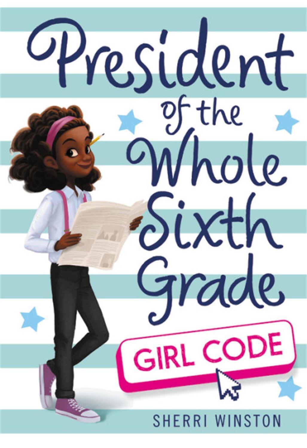 Cover: 9780316505291 | President of the Whole Sixth Grade: Girl Code | Sherri Winston | Buch