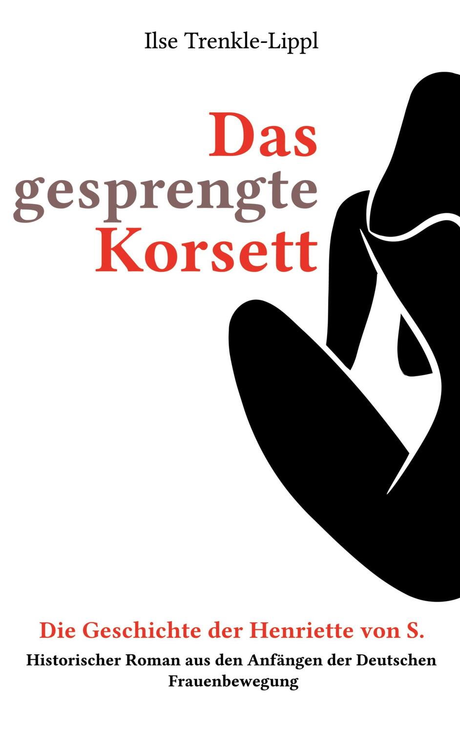 Cover: 9783757805234 | Das gesprengte Korsett - die Geschichte der Henriette von S. | Buch