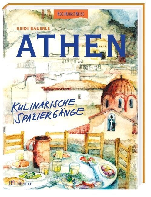 Cover: 9783775003230 | Athen, Kulinarische Spaziergänge | Heidi Bauerle | Buch | Hädecke