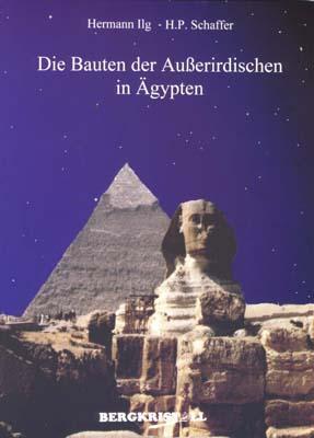 Die Bauten der Außerirdischen in Ägypten - Ilg, Hermann