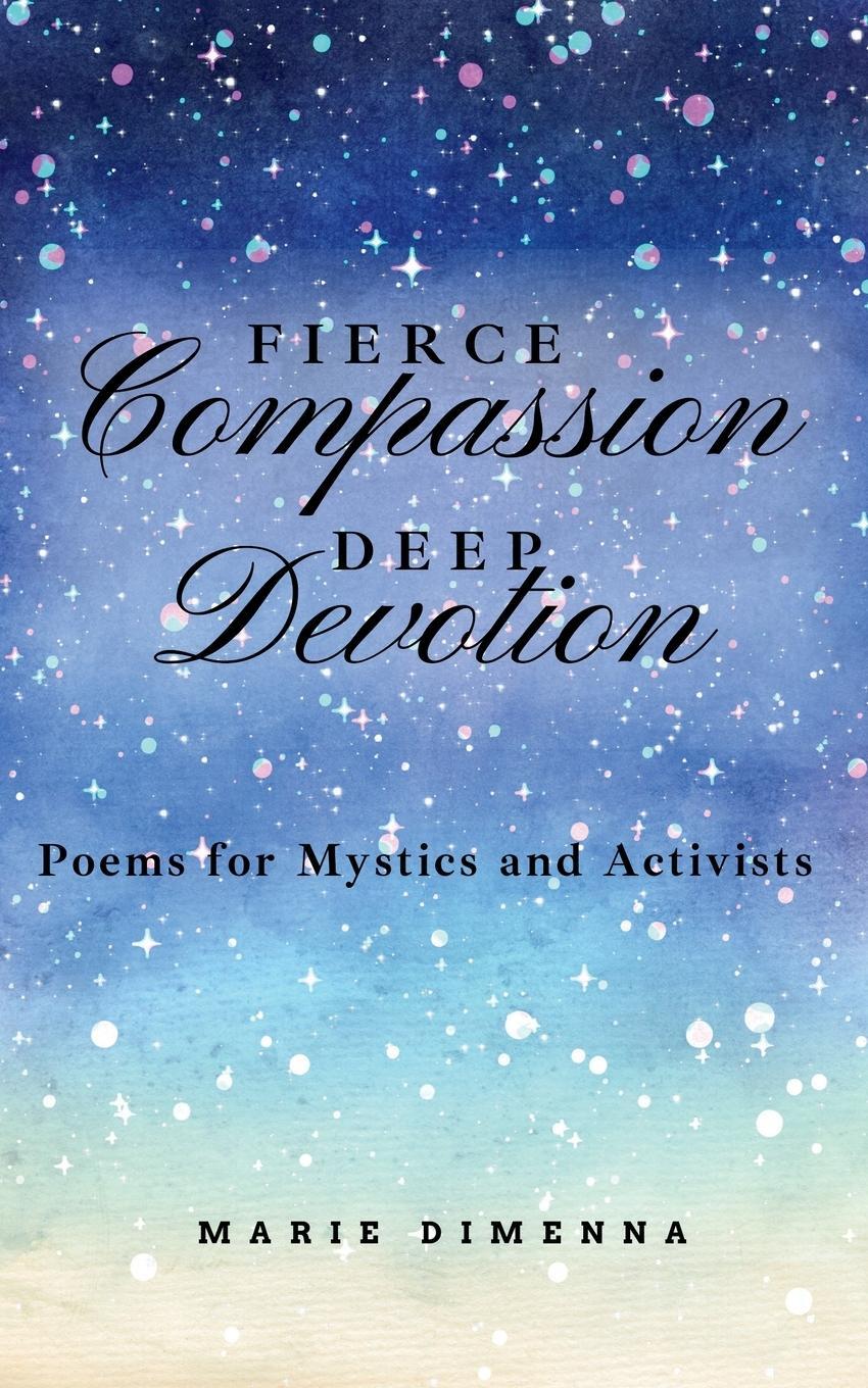 Cover: 9781955683500 | Fierce Compassion, Deep Devotion | Marie Dimenna | Taschenbuch | 2023