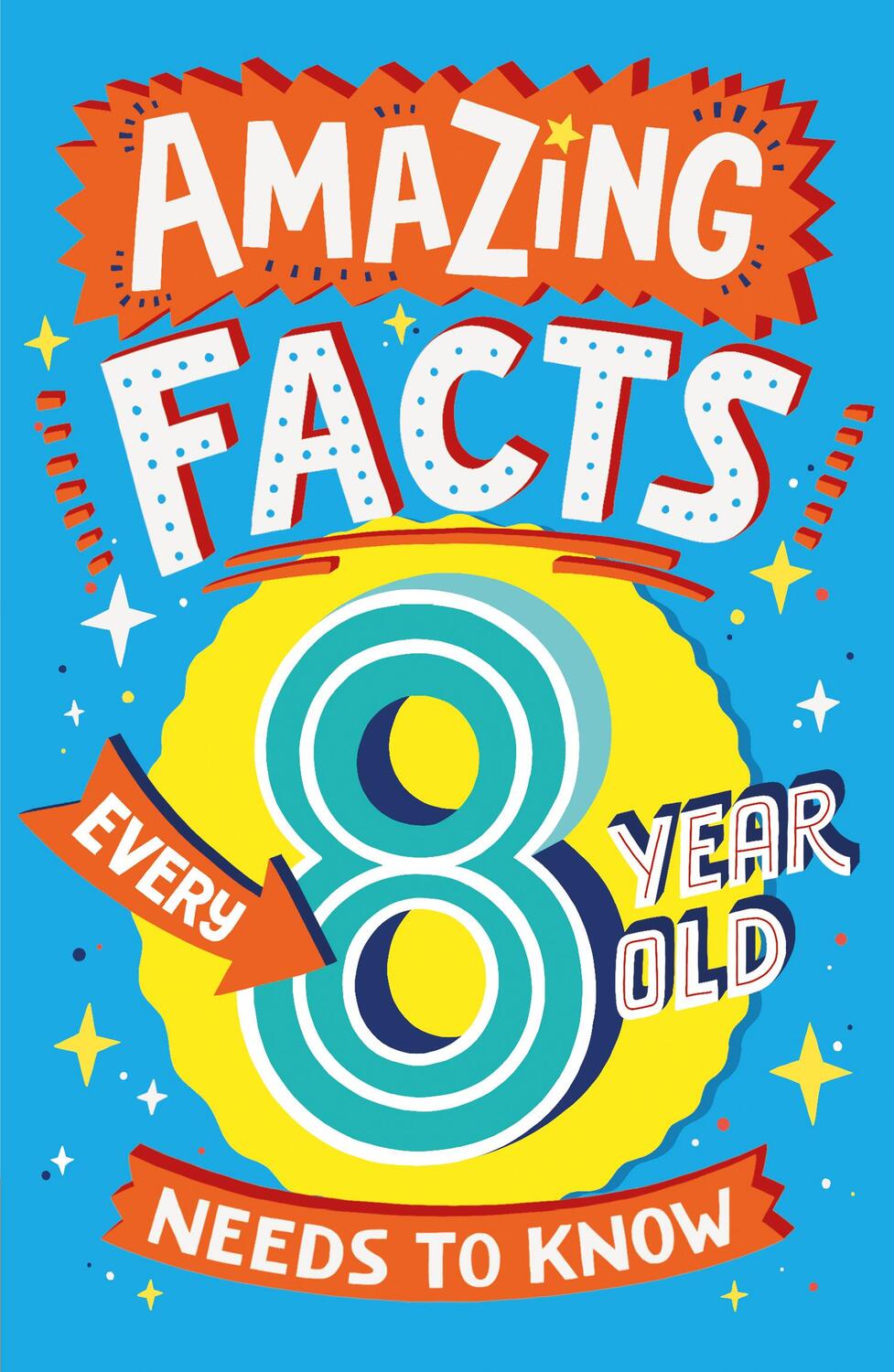 Cover: 9780008492199 | Amazing Facts Every 8 Year Old Needs to Know | Catherine Brereton
