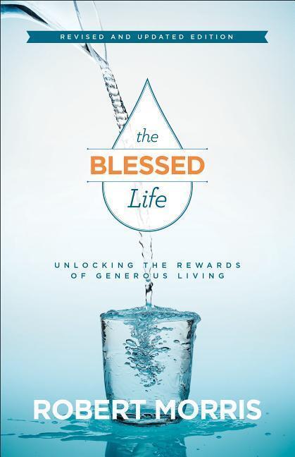 Cover: 9780764218767 | The Blessed Life: Unlocking the Rewards of Generous Living | Morris