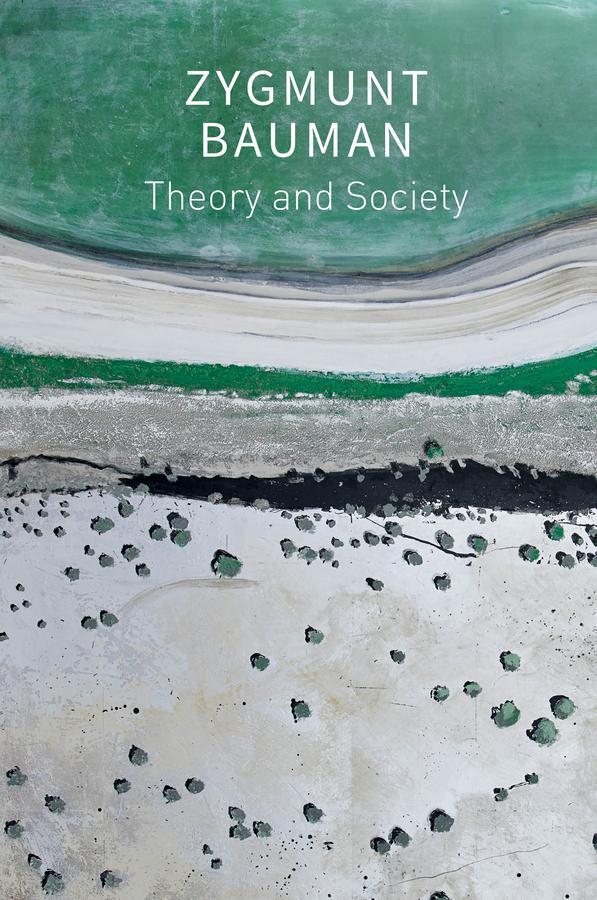 Cover: 9781509550784 | Theory and Society | Selected Writings, Volume 3 | Zygmunt Bauman