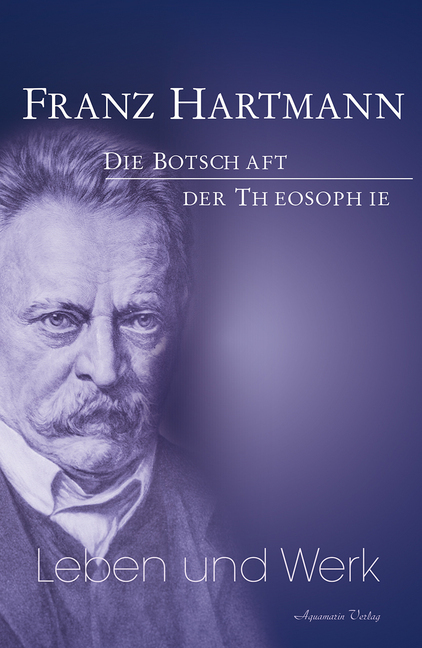 Cover: 9783894278342 | Franz Hartmann - Leben und Werk | Die Botschaft der Theosophie | Buch