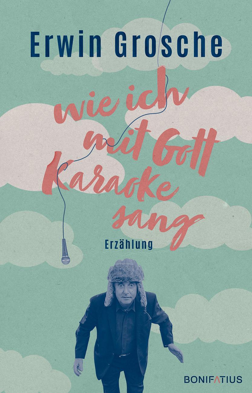Cover: 9783897108936 | Wie ich mit Gott Karaoke sang | Erwin Grosche | Buch | Deutsch | 2021