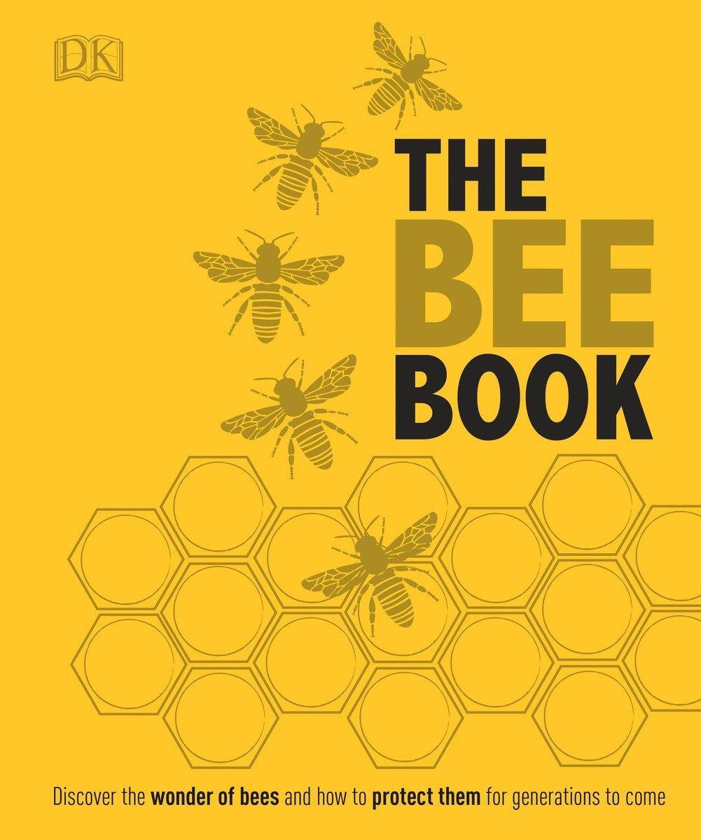 Cover: 9781465443830 | The Bee Book | Dk | Buch | Einband - fest (Hardcover) | Englisch