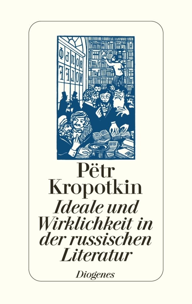 Cover: 9783257063769 | Ideale und Wirklichkeit in der russischen Literatur | Pëtr Kropotkin