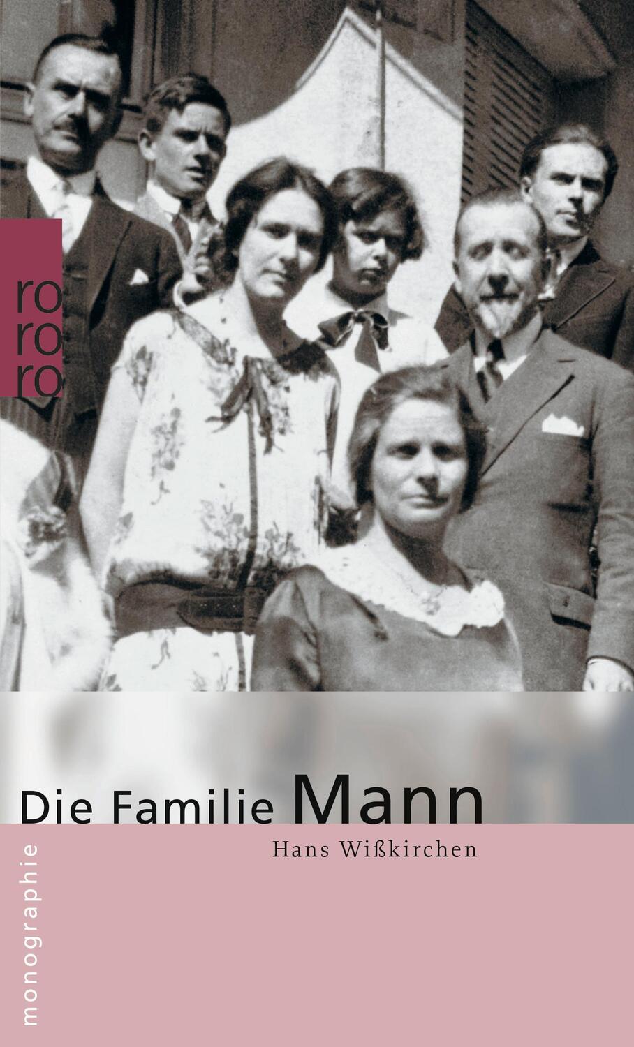 Cover: 9783499506307 | Die Familie Mann | Hans Wißkirchen | Taschenbuch | Rowohlt Monographie