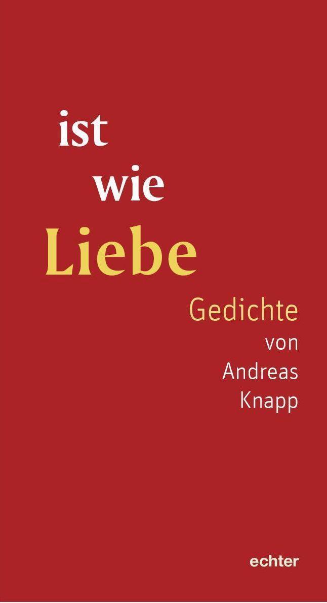 Cover: 9783429057930 | ist wie Liebe | Gedichte von Andreas Knapp | Andreas Knapp | Buch