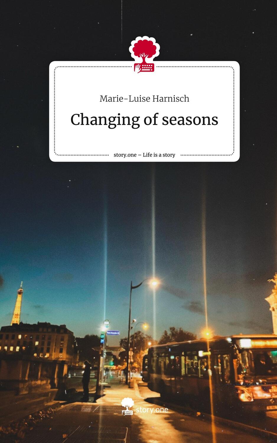 Cover: 9783710888274 | Changing of seasons. Life is a Story - story.one | Harnisch | Buch