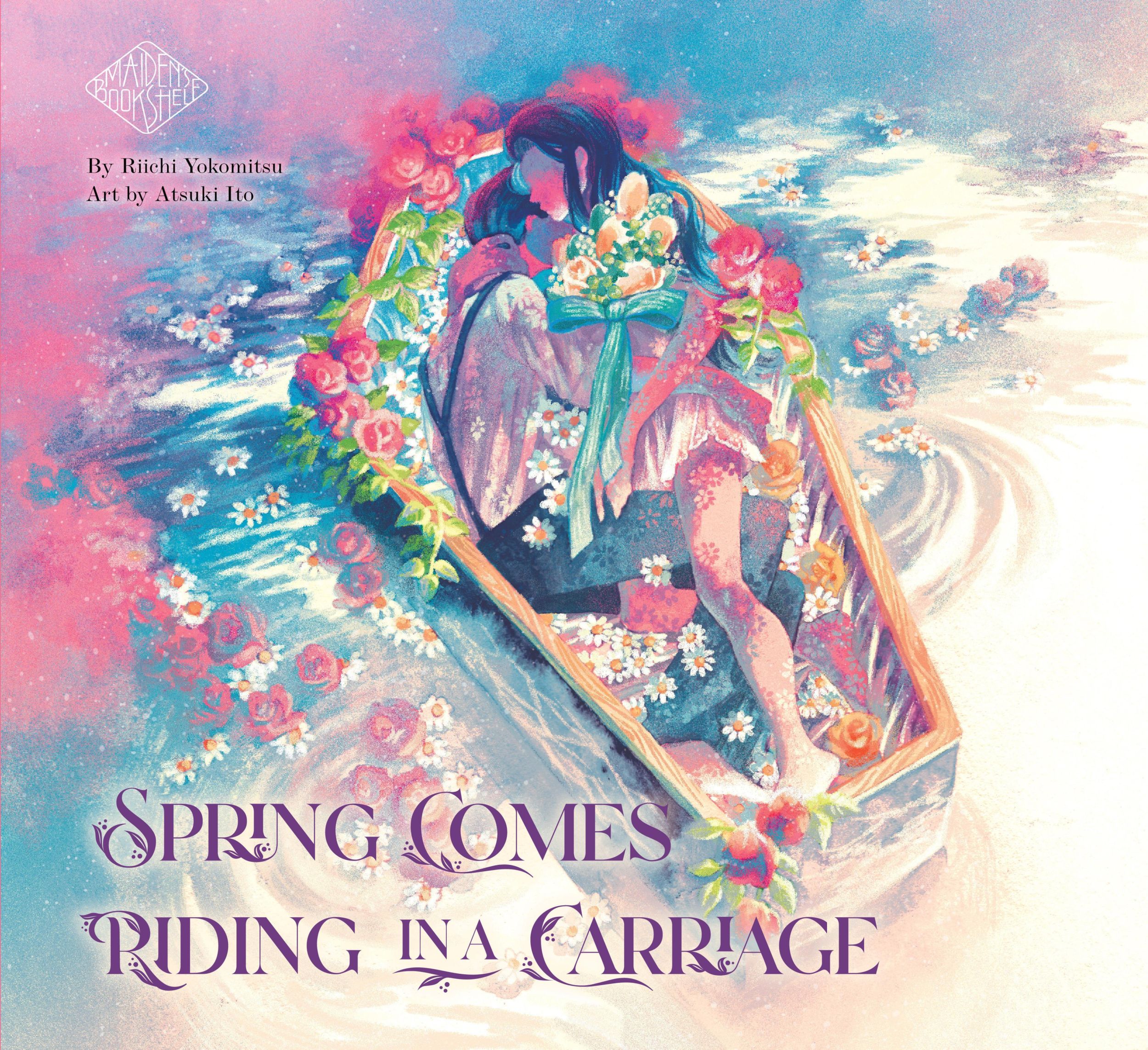 Cover: 9781647291822 | Spring Comes Riding in a Carriage | Maiden's Bookshelf | Yokomitsu