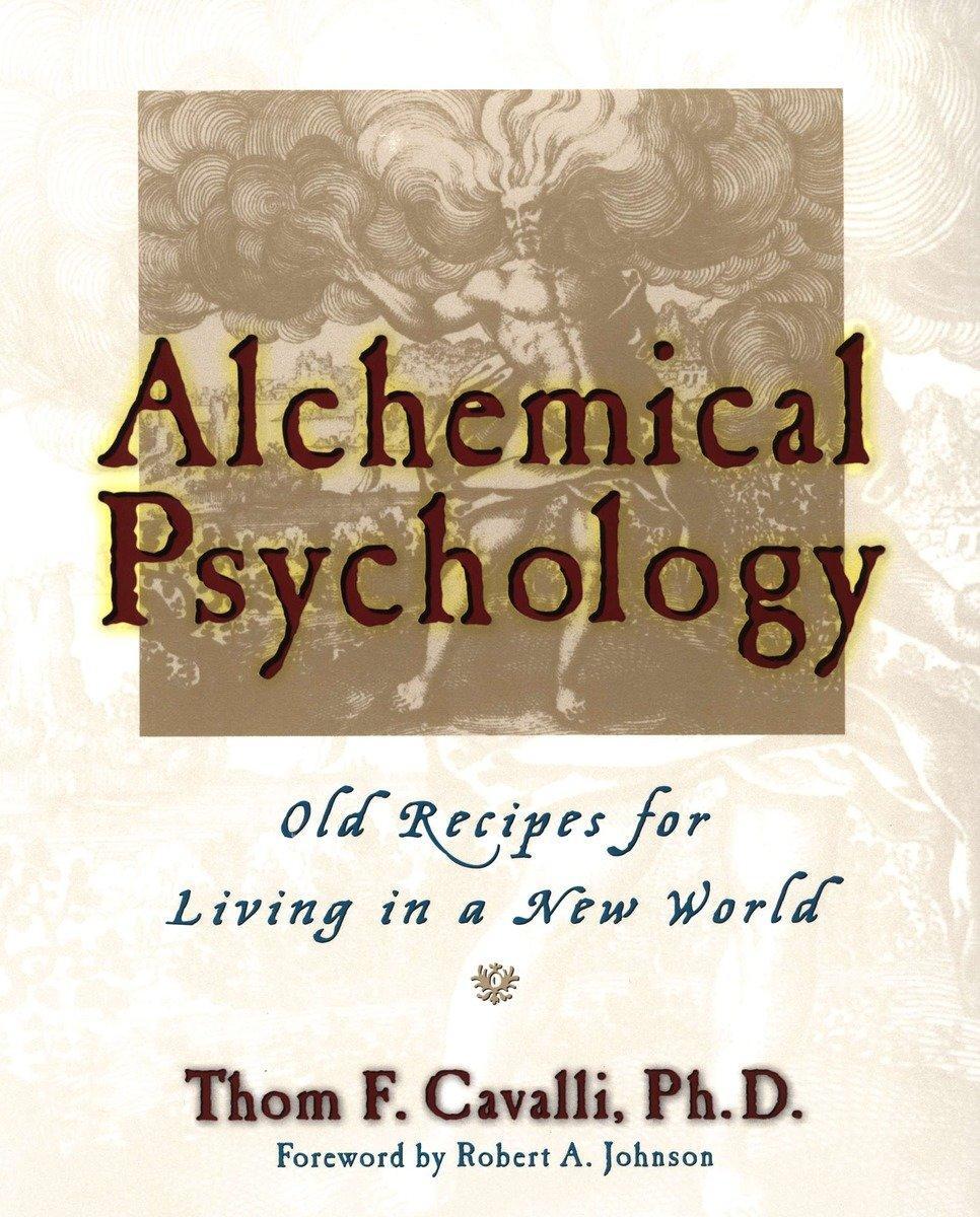 Cover: 9781585421404 | Alchemical Psychology: Old Recipes for Living in a New World | Cavalli