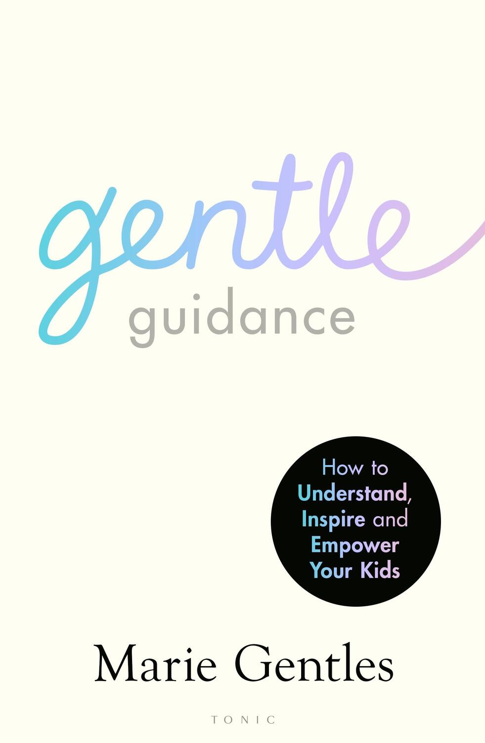 Cover: 9781526658388 | Gentle Guidance | How to Understand, Inspire and Empower Your Kids