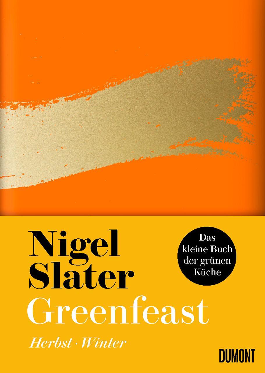 Cover: 9783832199746 | Greenfeast: Herbst / Winter | Herbst / Winter | Nigel Slater | Buch