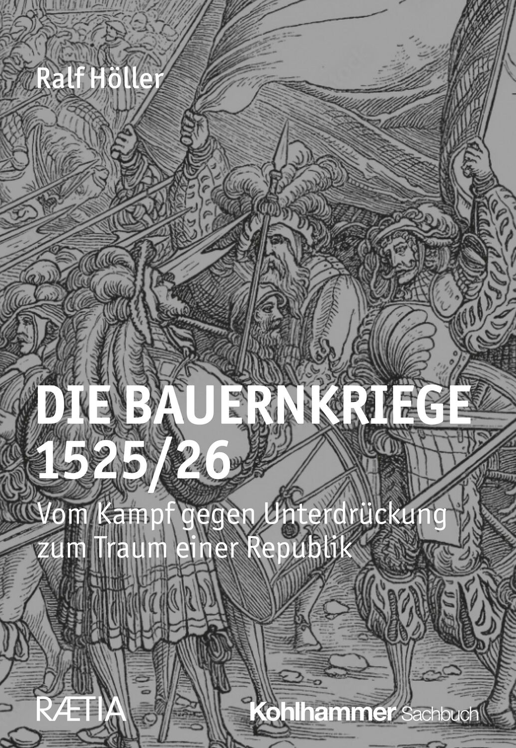 Cover: 9783170420939 | Die Bauernkriege 1525/26 | Ralf Höller | Taschenbuch | 266 S. | 2024