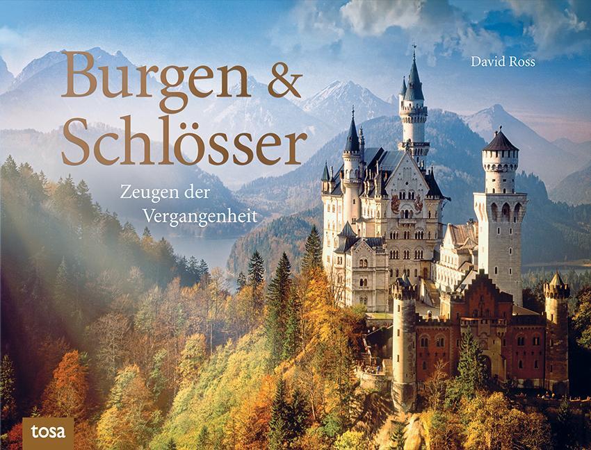 Cover: 9783863133511 | Burgen &amp; Schlösser | Zeugen der Vergangenheit | David Ross | Buch