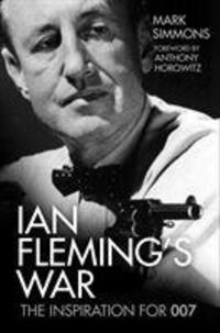 Cover: 9780750993265 | Ian Fleming's War | The Inspiration for 007 | Mark Simmons | Buch