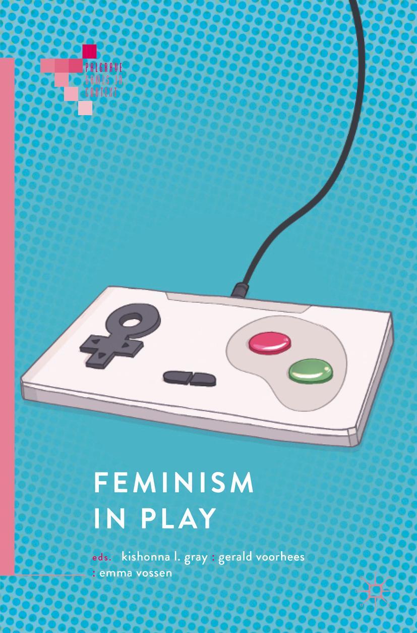 Cover: 9783319905389 | Feminism in Play | Kishonna L. Gray (u. a.) | Taschenbuch | xvi | 2018