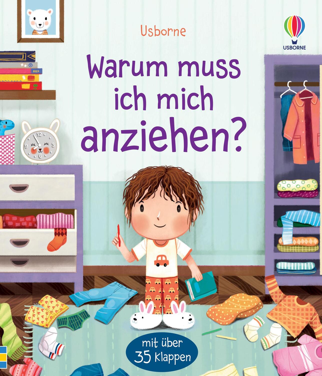 Cover: 9781789417883 | Warum muss ich mich anziehen? | mit über 35 Klappen | Katie Daynes