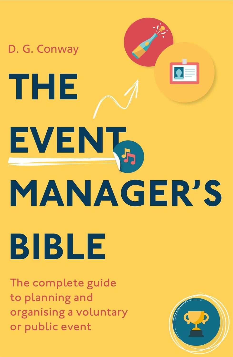 Cover: 9781472143464 | The Event Manager's Bible 3rd Edition | D.G. Conway | Taschenbuch