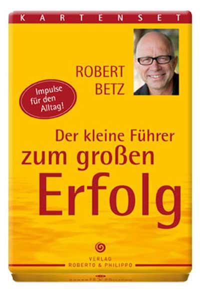 Cover: 9783942581097 | Der kleine Führer zum großen Erfolg, Kartenset | Robert T. Betz | Buch
