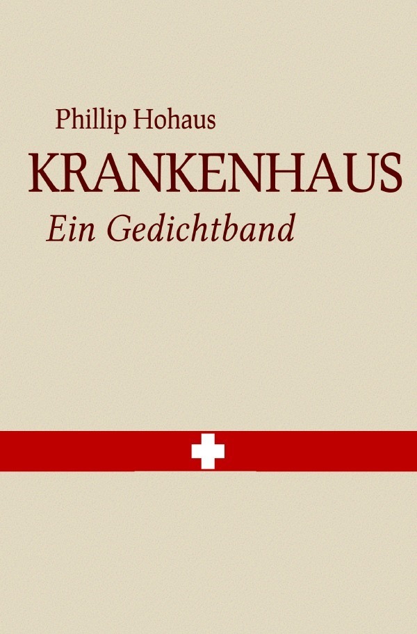 Cover: 9783737584937 | Krankenhaus | Ein Gedichtband | Phillip Hohaus | Taschenbuch | 72 S.