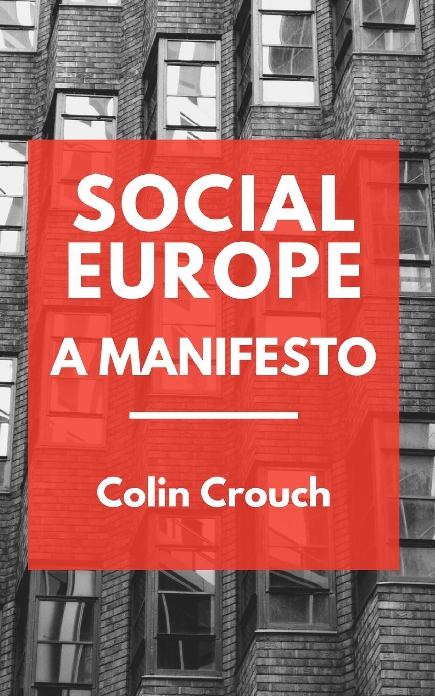 Cover: 9783948314125 | Social Europe - A Manifesto | Colin Crouch | Taschenbuch | Paperback