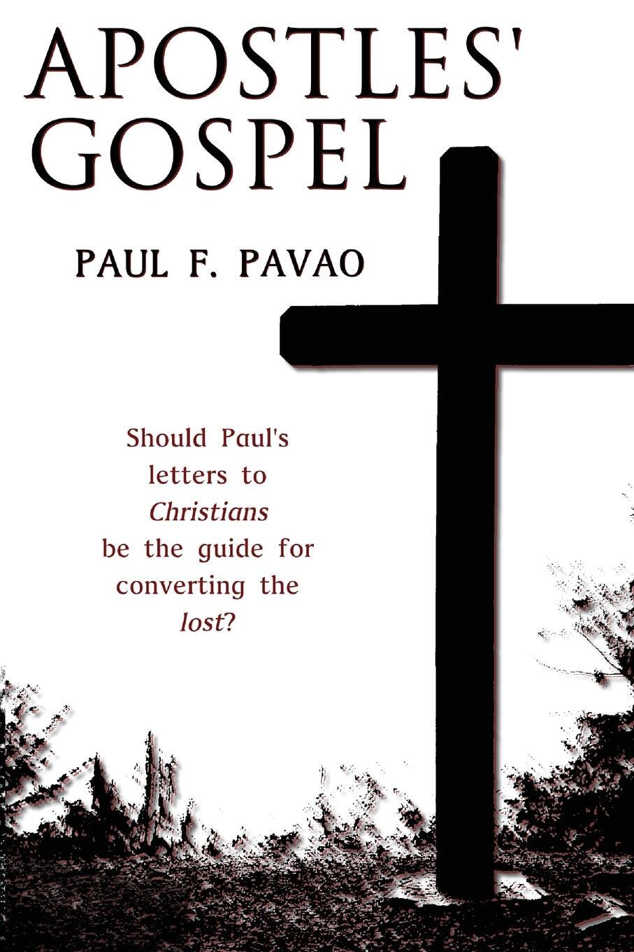 Cover: 9780988811935 | The Apostles' Gospel | Paul Pavao | Taschenbuch | Paperback | Englisch