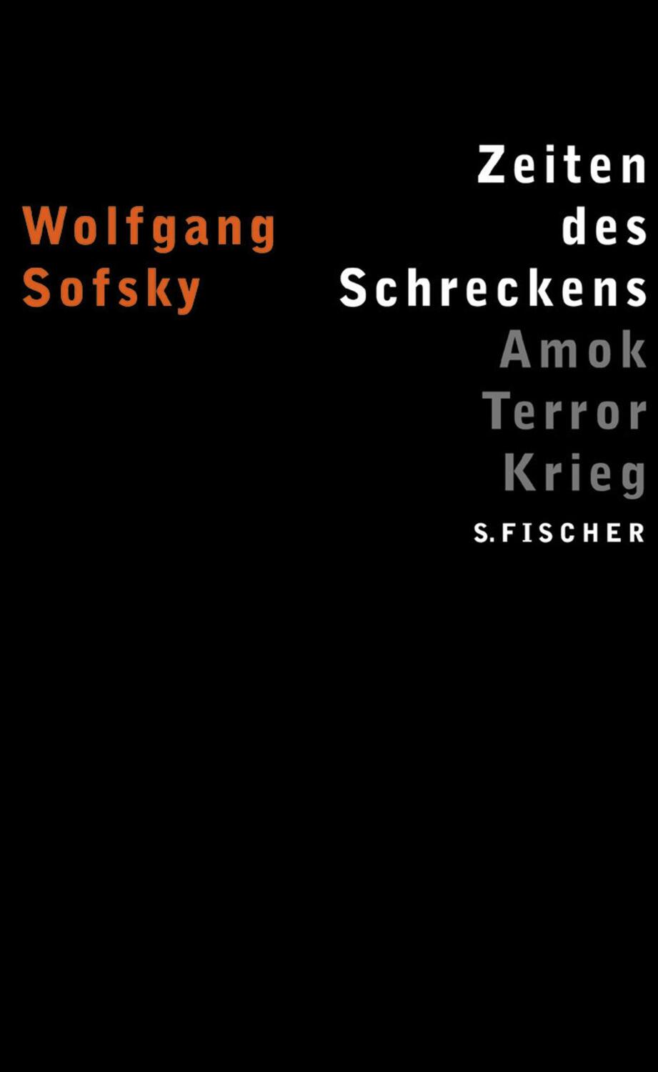 Cover: 9783100727077 | Zeiten des Schreckens | Amok, Terror, Krieg | Wolfgang Sofsky | Buch
