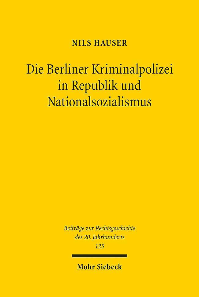 Cover: 9783161626241 | Die Berliner Kriminalpolizei in Republik und Nationalsozialismus