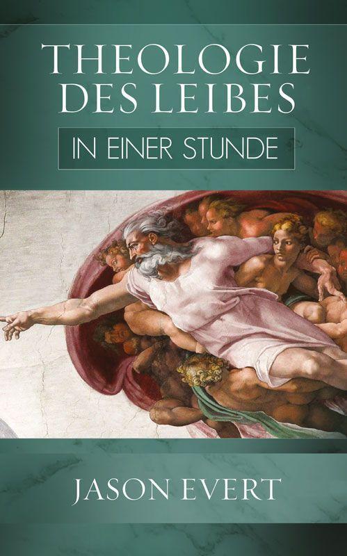 Cover: 9783717113461 | Theologie des Leibes in einer Stunde | Jason Evert | Taschenbuch