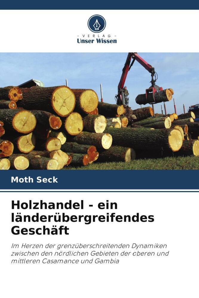 Cover: 9786205007921 | Holzhandel - ein länderübergreifendes Geschäft | Moth Seck | Buch
