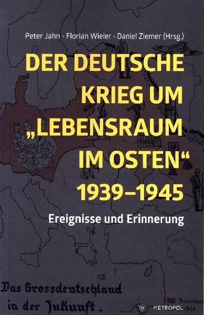 Cover: 9783863313593 | Der deutsche Krieg um "Lebensraum im Osten" 1939-1945 | Jahn (u. a.)