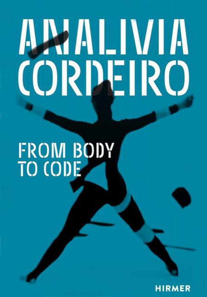 Cover: 9783777441931 | Analivia Cordeiro | From Body to Code | Claudia Giannetti | Buch