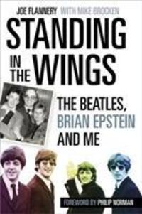 Cover: 9780750987608 | Standing in the Wings | The Beatles, Brian Epstein and Me | Flannery