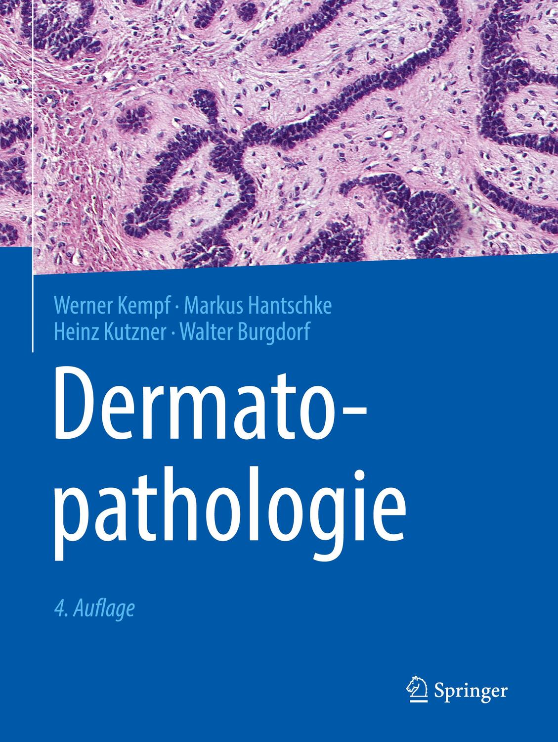 Cover: 9783662592397 | Dermatopathologie | Werner/Hantschke, Markus/Kutzner, Heinz u a Kempf