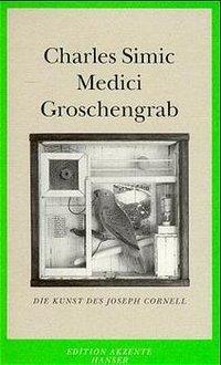 Cover: 9783446196636 | Medici Groschengrab | Die Kunst des Joseph Cornell | Charles Simic