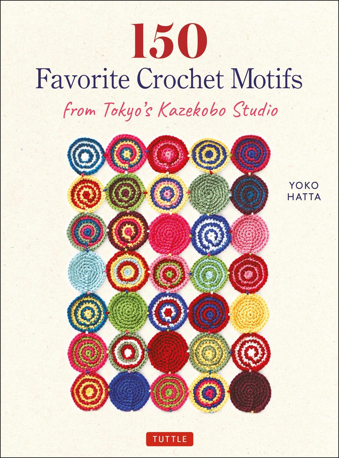 Cover: 9784805315934 | 150 Favorite Crochet Motifs from Tokyo's Kazekobo Studio | Yoko Hatta