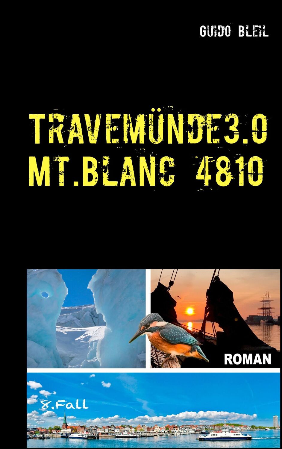 Cover: 9783748100287 | Travemünde 3.0 Mt.Blanc 4810 | Guido Bleil | Taschenbuch | Paperback